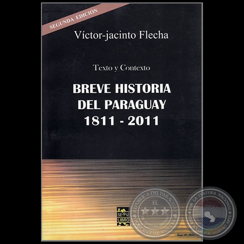 TEXTO Y CONTEXTO:  BREVE HISTORIA DEL PARAGUAY 1811  2011 - SEGUNDA EDICIÓN 